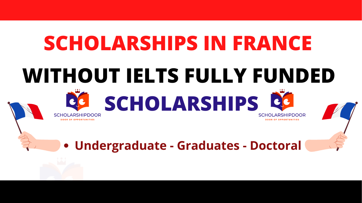 Scholarships in France Without IELTS 2021-2022 (Fully Funded)