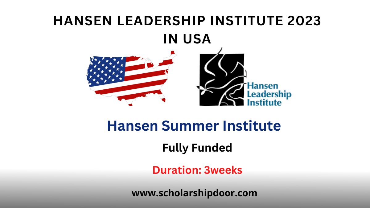 Hansen Leadership Institute 2023 in USA | Fully Funded Hansen Summer Institute