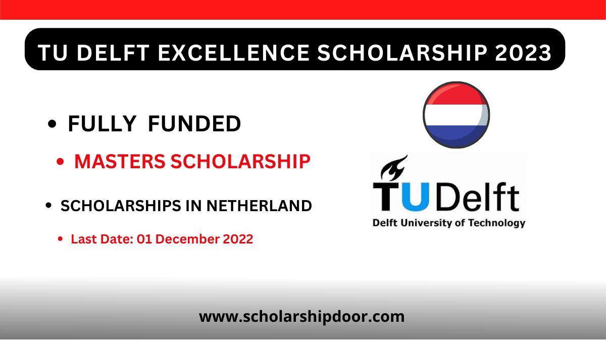 TU Delft Excellence Scholarship 2023 in Netherlands (Fully Funded)