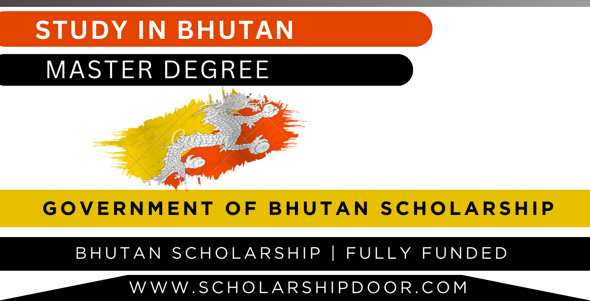 Government Of Bhutan Scholarships 2023 (Online Apply)