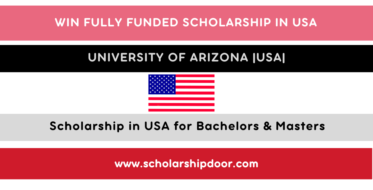 Win a Full Scholarship! University of Arizona for International Students (2024-2025)