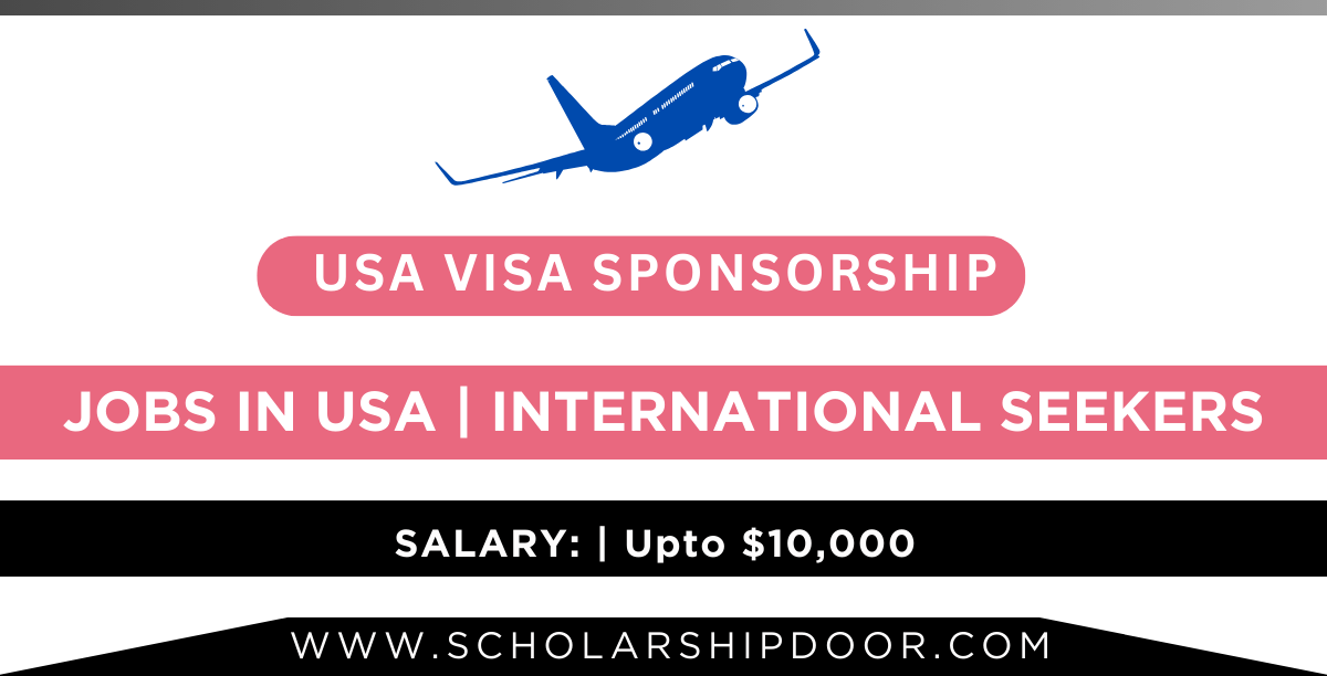 USA Visa Sponsorship Jobs 2024 Online Apply